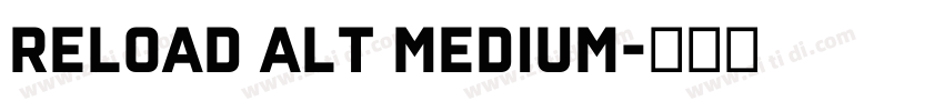 Reload Alt Medium字体转换